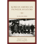 Korean American Pioneer Aviators: The Willows Airmen - Paperback