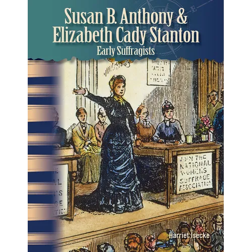 Susan B. Anthony & Elizabeth Cady Stanton: Early Suffragists - Paperback
