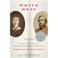 White Heat: The Friendship of Emily Dickinson and Thomas Wentworth Higginson - Paperback