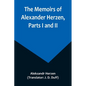 The Memoirs of Alexander Herzen, Parts I and II - Paperback