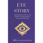 Eye Story: An Introduction to the Pineal Gland and the Cyclopea Method - Paperback