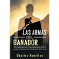 Las armas del ganador: Los ganadores no están indefensos ante el mundo, el mundo está indefenso ante ellos - Paperback