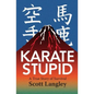 Karate Stupid - Paperback