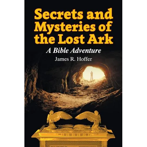 Secrets and Mysteries of the Lost Ark: A Bible Adventure - Paperback