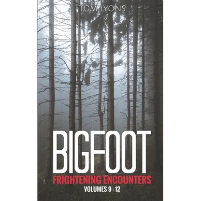Bigfoot Frightening Encounters: Volumes 9 - 12 - Paperback