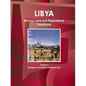 Libya Mining Laws and Regulations Handbook Volume 1 Strategic Information and Basic Law - Paperback