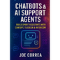 Chatbots & AI Support Agents: Build Smart Assistants With ChatGPT, Tiledesk & Intercom - Paperback