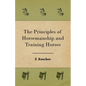 The Principles of Horsemanship and Training Horses - Hardcover