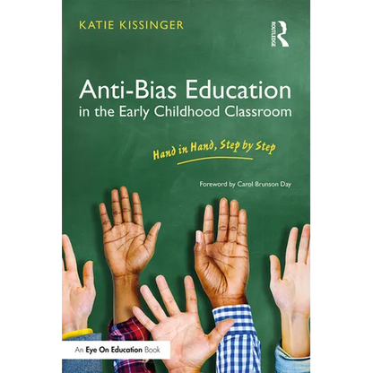 Anti-Bias Education in the Early Childhood Classroom: Hand in Hand, Step by Step - Paperback