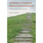 A History of Platform Mound Ceremonialism: Finding Meaning in Elevated Ground - Hardcover