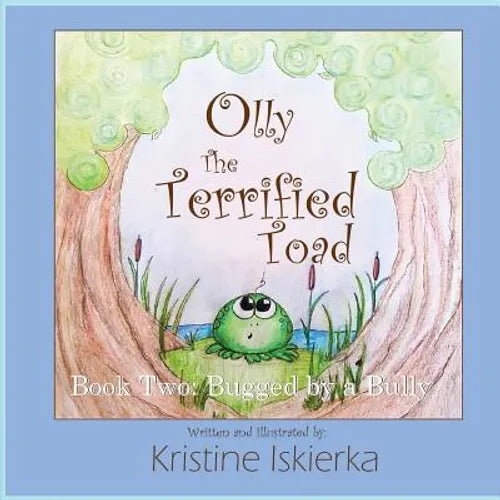 Olly The Terrified Toad: Book Two; Bugged By A Bully - Paperback
