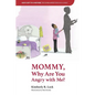 God's Gift to a Mother: THE DISREGARDED VOICE OF A CHILD: Mommy, Why are You Angry with Me? - Paperback