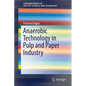 Anaerobic Technology in Pulp and Paper Industry - Paperback