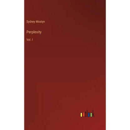 Perplexity: Vol. I - Hardcover
