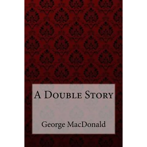 A Double Story George MacDonald - Paperback