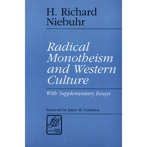 Radical Monotheism and Western Culture: With Supplementary Essays - Paperback