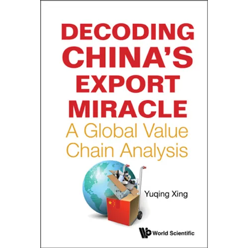 Decoding China's Export Miracle: A Global Value Chain Analysis - Hardcover
