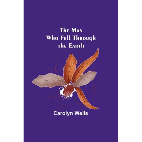 The Man Who Fell Through the Earth - Paperback