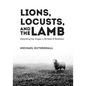 Lions, Locusts, and the Lamb: Interpreting Key Images in the Book of Revelation - Paperback