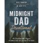 Midnight Dad Devotional: 100 Devotions and Prayers to Connect Dads Just Like You to the Father - Hardcover