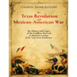 The Texas Revolution and Mexican-American War: The History and Legacy of the Conflicts that Led to Mexico's Cession of the American Southwest - Paperback