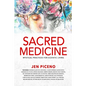 Sacred Medicine: Mystical Practices for Ecstatic Living - Paperback