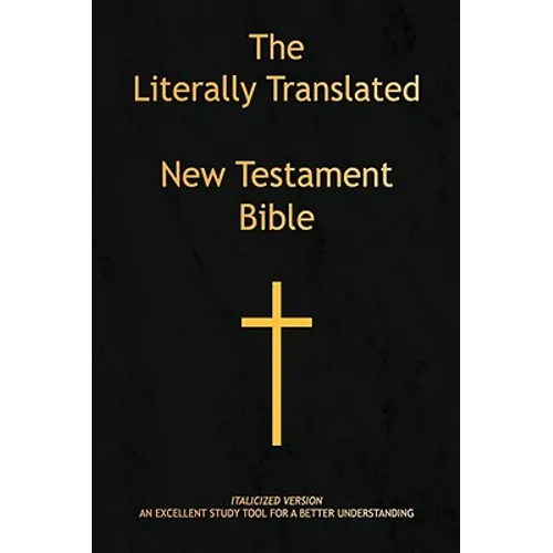 The Literally Translated New Testament Bible - Hardcover