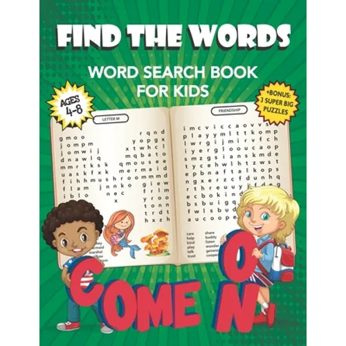 Come On Find The Words Word Search Book For Kids: With Illustrations And Bonus Pages. Fun And Easy Learning Activities For Girls And Boys From Kinderg - Paperback