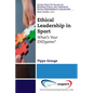 Ethical Leadership in Sport: What's Your ENDgame? - Paperback