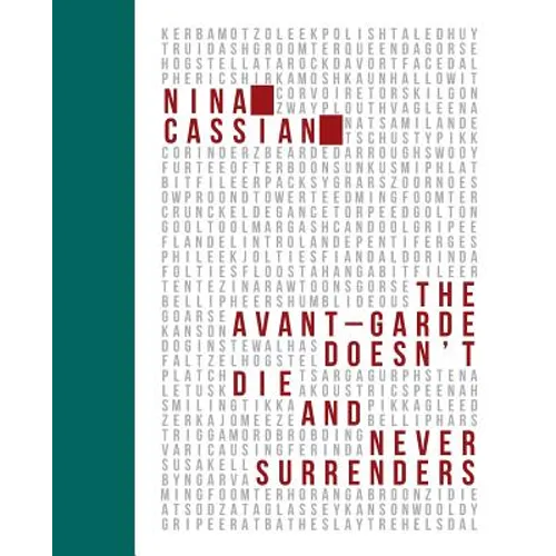 The Avant Garde Doesn't Die and Never Surrenders - Paperback