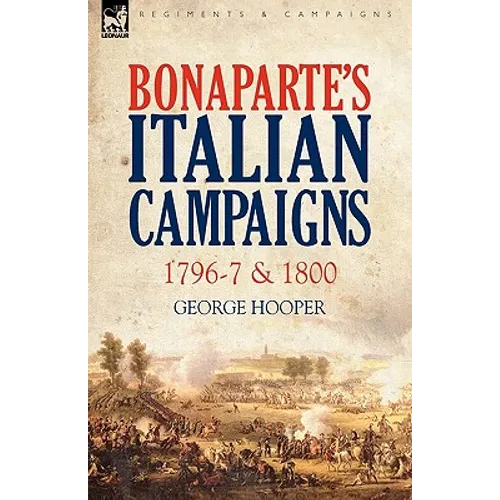 Bonaparte's Italian Campaigns: 1796-7 & 1800 - Paperback