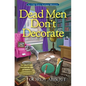 Dead Men Don't Decorate - Hardcover