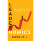 Leadernomics: Life and Leadership Lessons from My Mentor, Economics - Hardcover