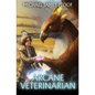 Arcane Veterinarian: A Cozy Fantasy LitRPG Series - Paperback