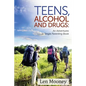 Teens, Alcohol & Drugs: : An Adventures in Single Parenting Book - Paperback
