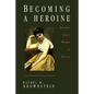 Becoming a Heroine: Reading about Women in Novels - Paperback