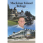 Mackinac Island Refuge - Paperback