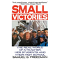 Small Victories: The Real World of a Teacher, Her Students, and Their High School - Paperback