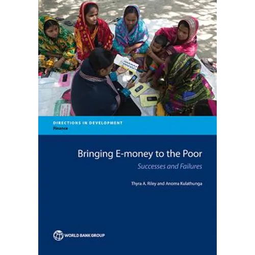 Bringing E-Money to the Poor: Successes and Failures - Paperback