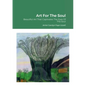 Art For The Soul: Beautiful Art That Captivates The Eyes Of The Soul - Paperback