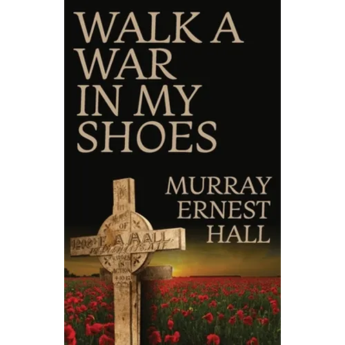 Walk a War in My Shoes - Hardcover