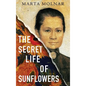 The Secret Life Of Sunflowers - Hardcover