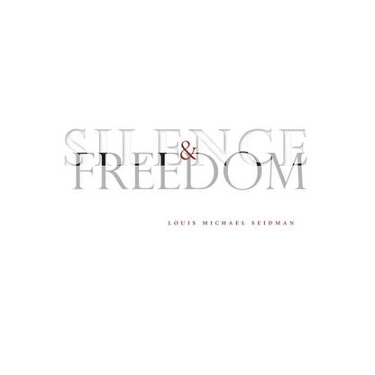 Silence and Freedom - Hardcover