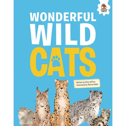 Wonderful Wild Cats: An Illustrated Guide - Library Binding