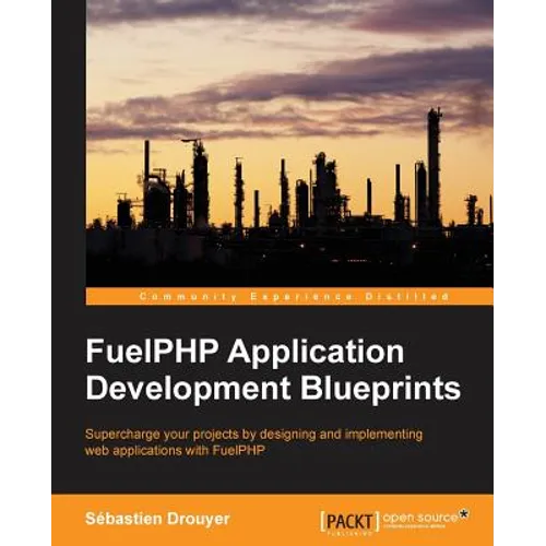 FuelPHP Application Development Blueprints - Paperback