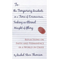 To the Temporary Residents in a Time of Coronavirus, Seeking an Eternal Weight of Glory: Reflections on Faith and Permanence in a World of Crisis - Hardcover