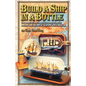 Build a Ship in a Bottle: The complete how to guide to mastering the ancient mariners art of ship in a bottle building. - Paperback