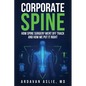Corporate Spine: How Spine Surgery Went Off Track and How We Put It Right - Paperback