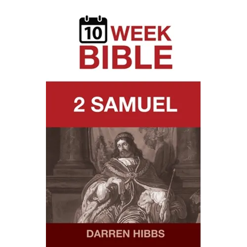 2 Samuel: A 10 Week Bible Study - Paperback