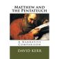 Matthew and the Pentateuch: A Narrative Comparison - Paperback